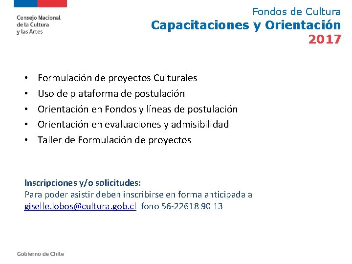 Fondos de Cultura Capacitaciones y Orientación 2017 • • • Formulación de proyectos Culturales