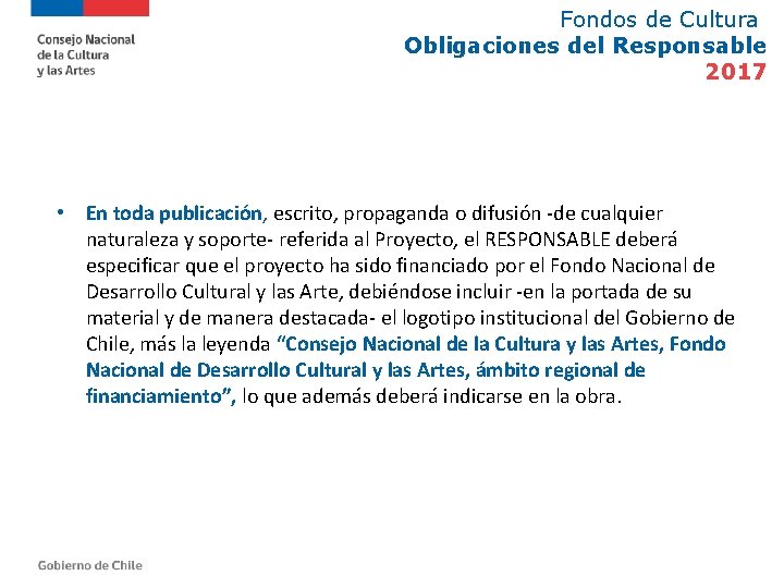 Fondos de Cultura Obligaciones del Responsable 2017 • En toda publicación, escrito, propaganda o