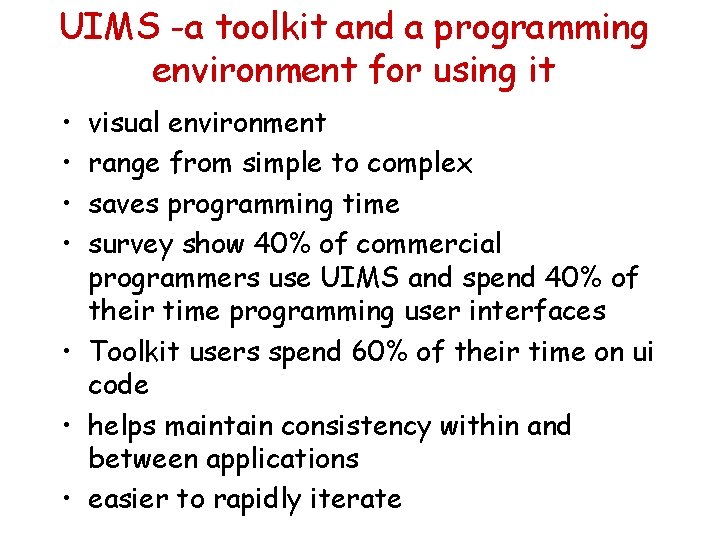 UIMS -a toolkit and a programming environment for using it • • visual environment