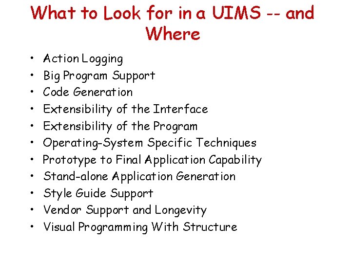 What to Look for in a UIMS -- and Where • • • Action