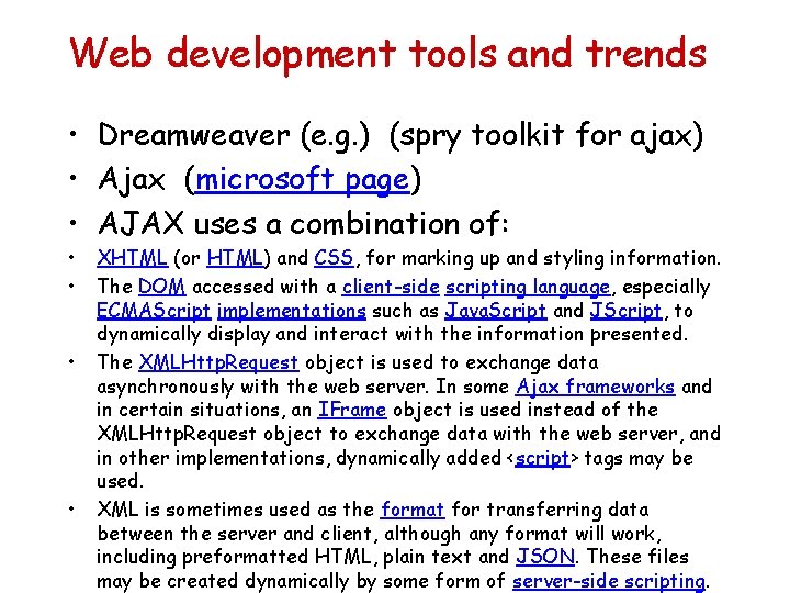 Web development tools and trends • Dreamweaver (e. g. ) (spry toolkit for ajax)