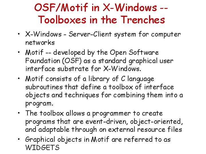 OSF/Motif in X-Windows -Toolboxes in the Trenches • X-Windows - Server-Client system for computer
