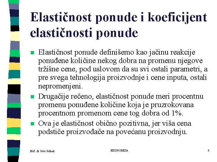 Elastičnost ponude i koeficijent elastičnosti ponude n n n Elastičnost ponude definišemo kao jačinu Elastičnost ponude i koeficijent elastičnosti ponude n n n Elastičnost ponude definišemo kao jačinu