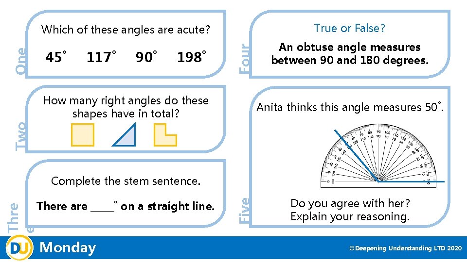True or False? 45˚ 117˚ 90˚ 198˚ Four One Which of these angles are