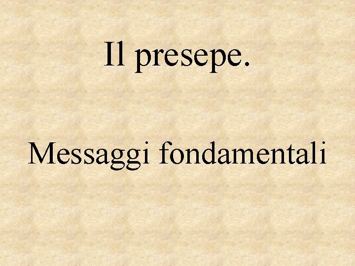 Il presepe. Messaggi fondamentali 