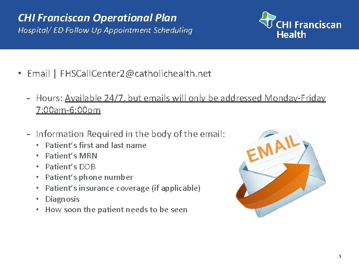 CHI Franciscan Operational Plan Hospital/ ED Follow Up Appointment Scheduling • Email | FHSCall. CHI Franciscan Operational Plan Hospital/ ED Follow Up Appointment Scheduling • Email | FHSCall.