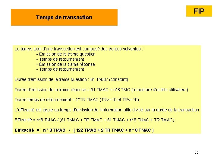 Temps de transaction FIP Le temps total d’une transaction est composé des durées suivantes Temps de transaction FIP Le temps total d’une transaction est composé des durées suivantes