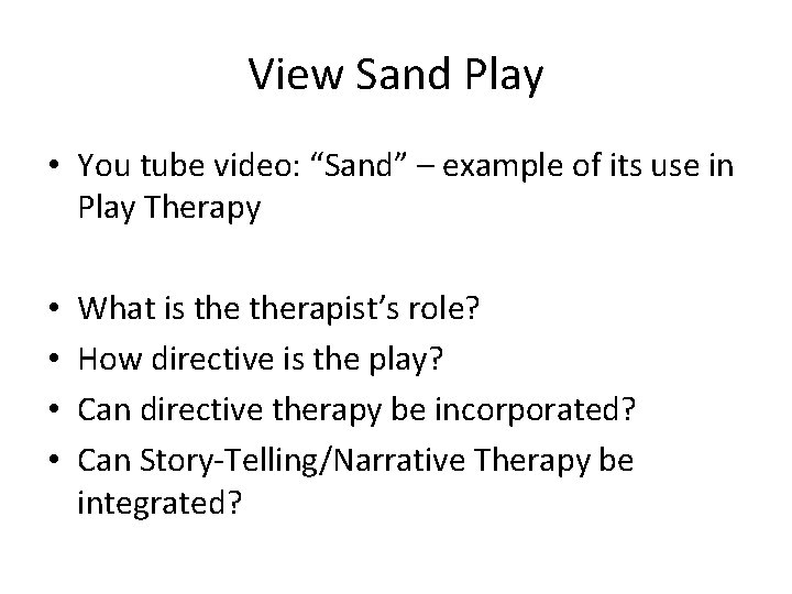 View Sand Play • You tube video: “Sand” – example of its use in