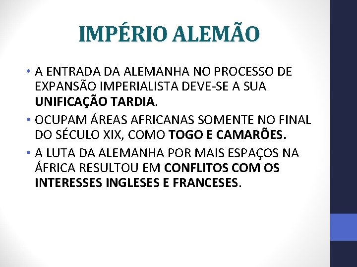 IMPÉRIO ALEMÃO • A ENTRADA DA ALEMANHA NO PROCESSO DE EXPANSÃO IMPERIALISTA DEVE-SE A