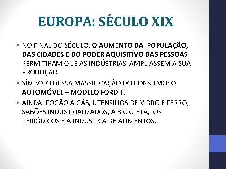 EUROPA: SÉCULO XIX • NO FINAL DO SÉCULO, O AUMENTO DA POPULAÇÃO, DAS CIDADES