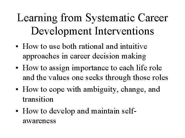 Learning from Systematic Career Development Interventions • How to use both rational and intuitive