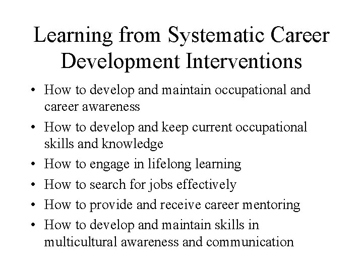 Learning from Systematic Career Development Interventions • How to develop and maintain occupational and