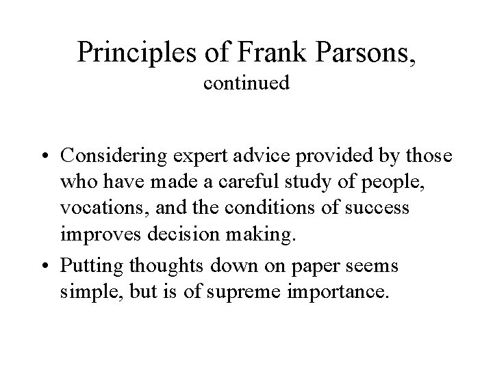 Principles of Frank Parsons, continued • Considering expert advice provided by those who have