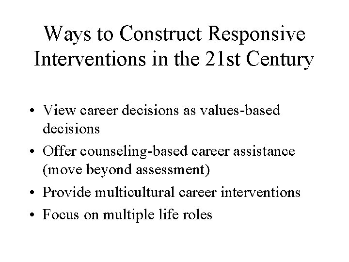 Ways to Construct Responsive Interventions in the 21 st Century • View career decisions