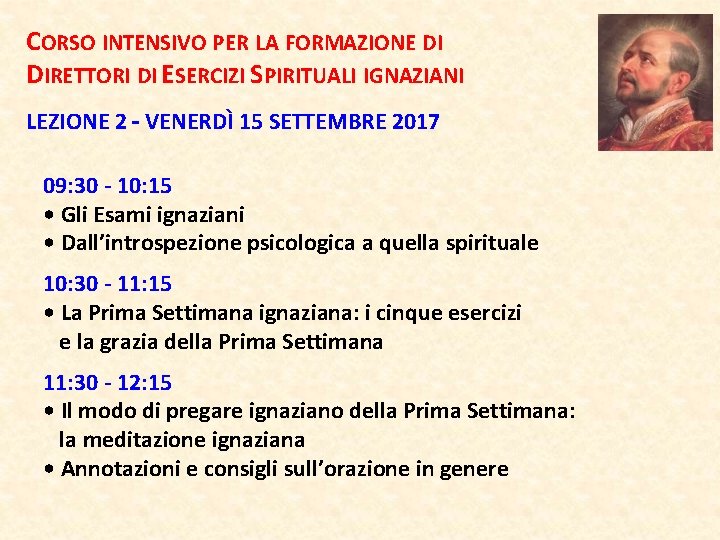 CORSO INTENSIVO PER LA FORMAZIONE DI DIRETTORI DI ESERCIZI SPIRITUALI IGNAZIANI LEZIONE 2 – CORSO INTENSIVO PER LA FORMAZIONE DI DIRETTORI DI ESERCIZI SPIRITUALI IGNAZIANI LEZIONE 2 –
