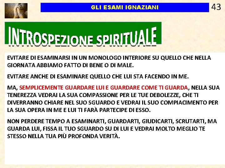 GLI ESAMI IGNAZIANI 43 EVITARE DI ESAMINARSI IN UN MONOLOGO INTERIORE SU QUELLO CHE GLI ESAMI IGNAZIANI 43 EVITARE DI ESAMINARSI IN UN MONOLOGO INTERIORE SU QUELLO CHE