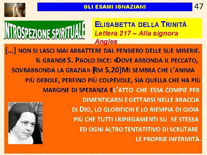 GLI ESAMI IGNAZIANI 47 ELISABETTA DELLA TRINITÀ Lettera 217 – Alla signora Angles […]