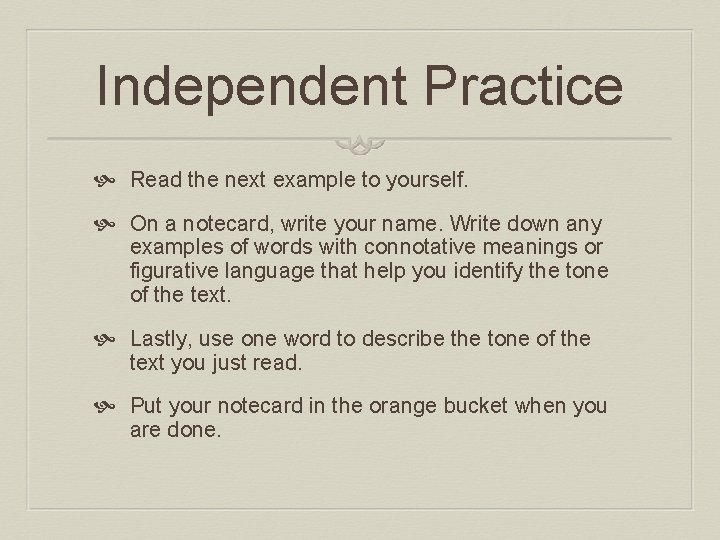 Independent Practice Read the next example to yourself. On a notecard, write your name.