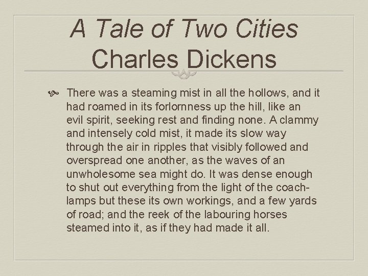 A Tale of Two Cities Charles Dickens There was a steaming mist in all