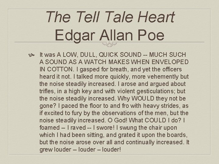 The Tell Tale Heart Edgar Allan Poe It was A LOW, DULL, QUICK SOUND