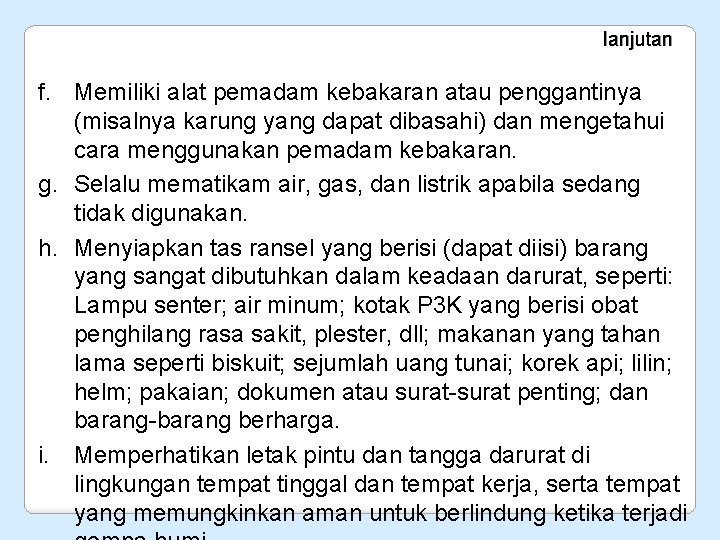 lanjutan f. Memiliki alat pemadam kebakaran atau penggantinya (misalnya karung yang dapat dibasahi) dan