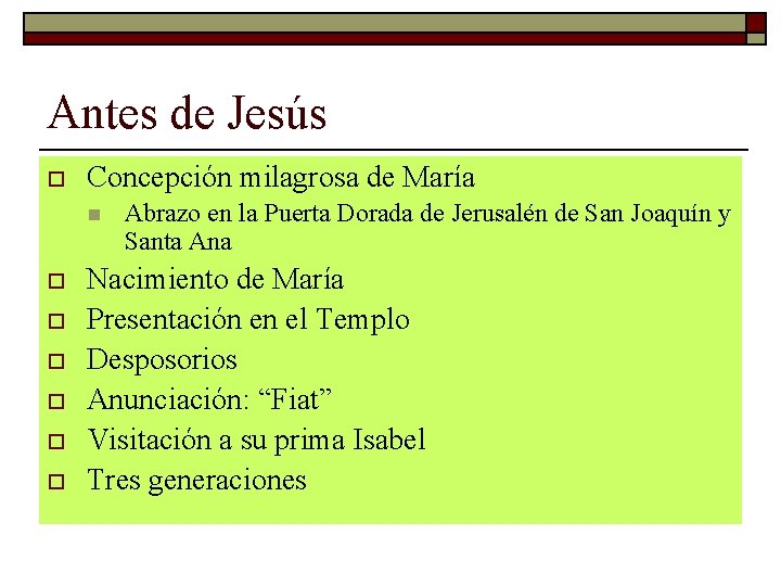 Antes de Jesús o Concepción milagrosa de María n o o o Abrazo en