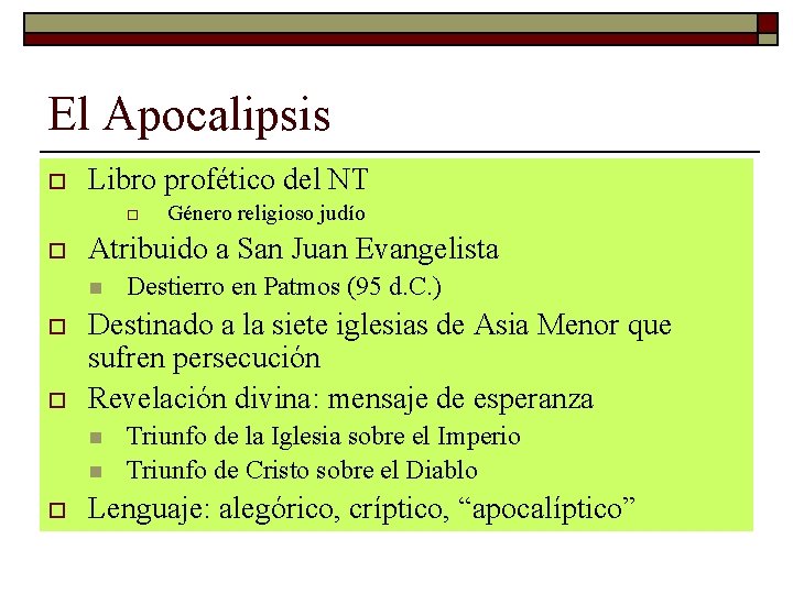 El Apocalipsis o Libro profético del NT o o Atribuido a San Juan Evangelista