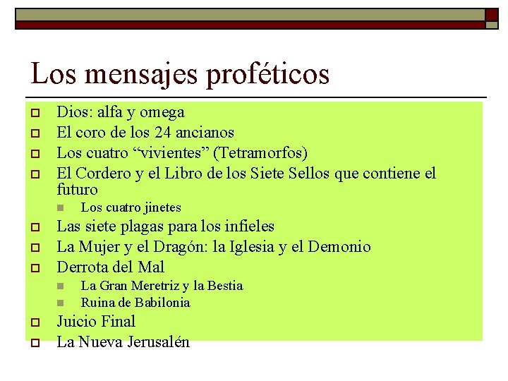 Los mensajes proféticos o o Dios: alfa y omega El coro de los 24