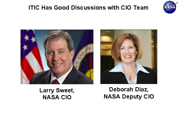 ITIC Has Good Discussions with CIO Team Larry Sweet, NASA CIO Deborah Diaz, NASA