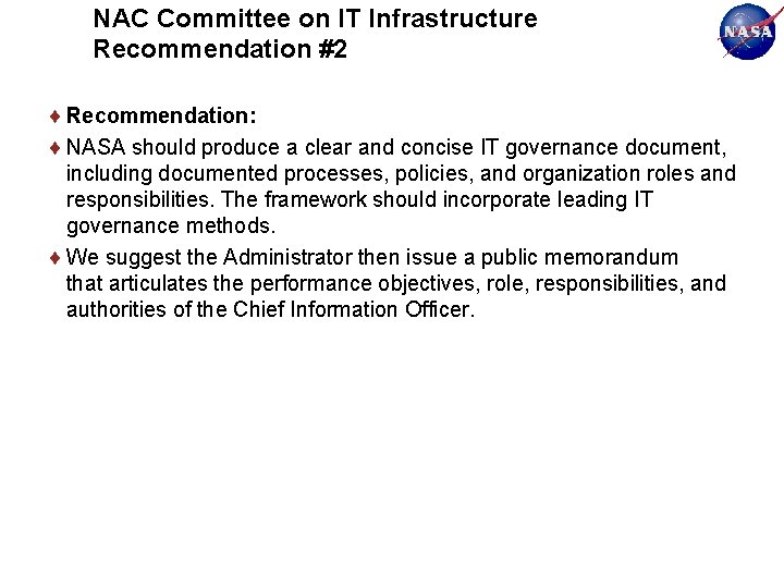 NAC Committee on IT Infrastructure Recommendation #2 Recommendation: NASA should produce a clear and