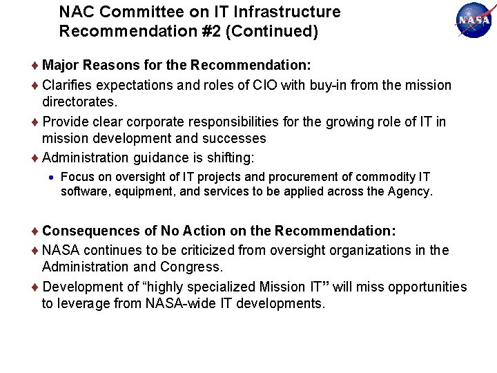 NAC Committee on IT Infrastructure Recommendation #2 (Continued) Major Reasons for the Recommendation: Clarifies