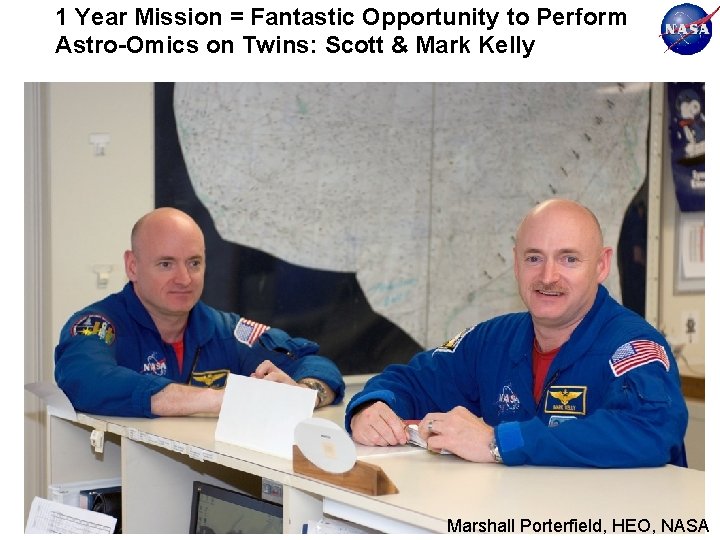 1 Twin Year Mission Fantastic Opportunity to Perform Sons: =Scott Kelly & Mark Kelly