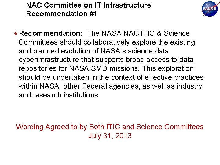 NAC Committee on IT Infrastructure Recommendation #1 Recommendation: The NASA NAC ITIC & Science