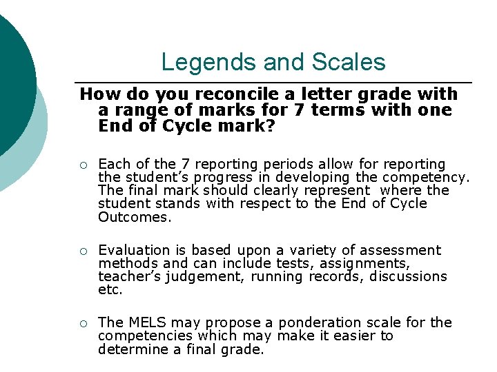 Legends and Scales How do you reconcile a letter grade with a range of Legends and Scales How do you reconcile a letter grade with a range of