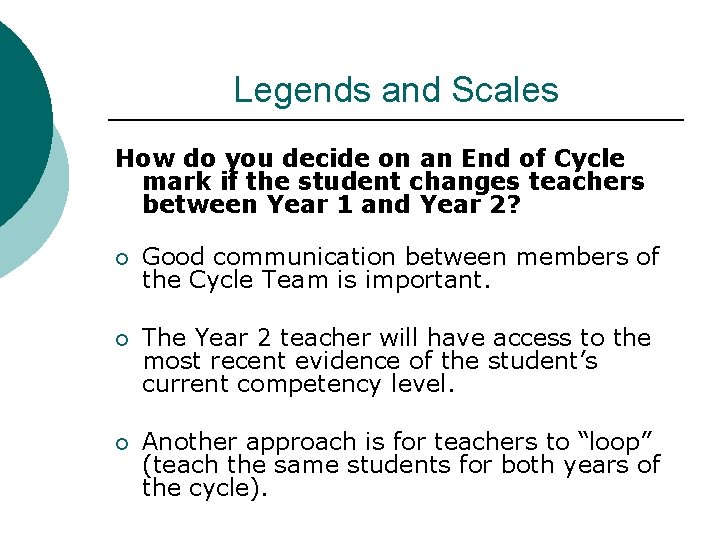 Legends and Scales How do you decide on an End of Cycle mark if Legends and Scales How do you decide on an End of Cycle mark if