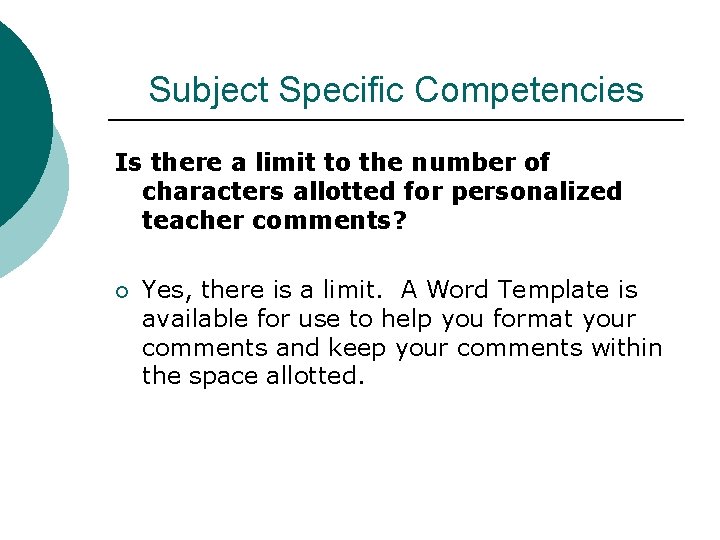 Subject Specific Competencies Is there a limit to the number of characters allotted for Subject Specific Competencies Is there a limit to the number of characters allotted for