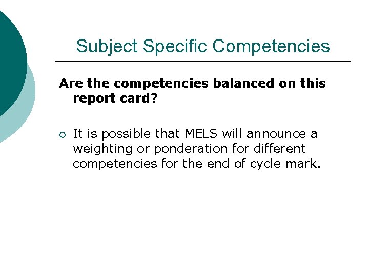 Subject Specific Competencies Are the competencies balanced on this report card? ¡ It is Subject Specific Competencies Are the competencies balanced on this report card? ¡ It is