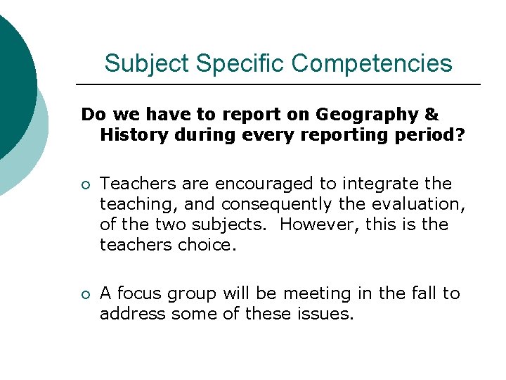 Subject Specific Competencies Do we have to report on Geography & History during every Subject Specific Competencies Do we have to report on Geography & History during every