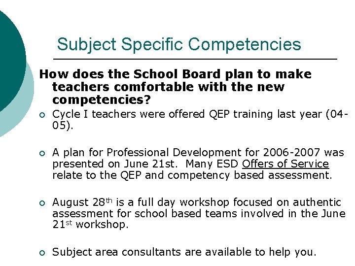 Subject Specific Competencies How does the School Board plan to make teachers comfortable with Subject Specific Competencies How does the School Board plan to make teachers comfortable with