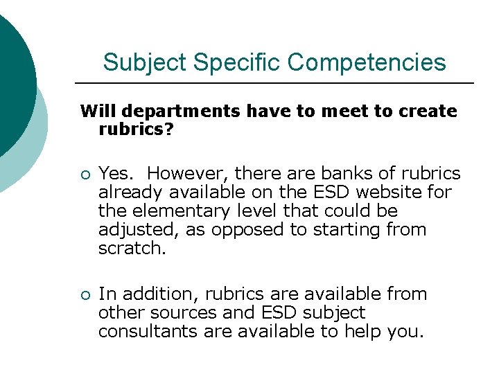 Subject Specific Competencies Will departments have to meet to create rubrics? ¡ Yes. However, Subject Specific Competencies Will departments have to meet to create rubrics? ¡ Yes. However,