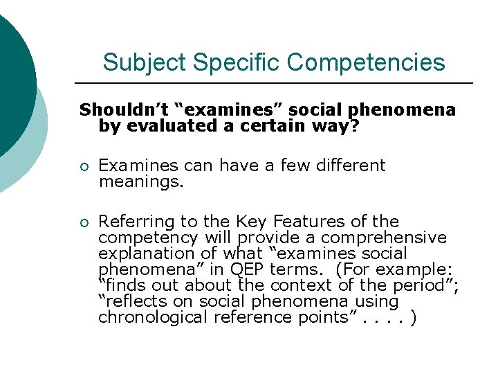 Subject Specific Competencies Shouldn’t “examines” social phenomena by evaluated a certain way? ¡ Examines Subject Specific Competencies Shouldn’t “examines” social phenomena by evaluated a certain way? ¡ Examines