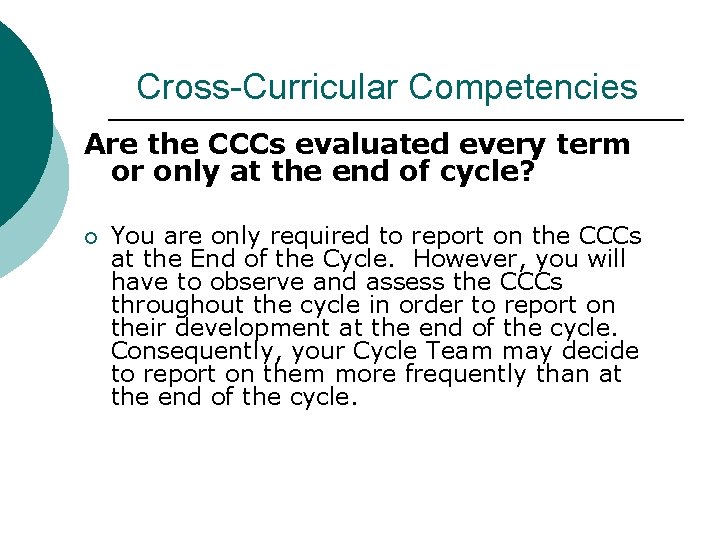 Cross-Curricular Competencies Are the CCCs evaluated every term or only at the end of Cross-Curricular Competencies Are the CCCs evaluated every term or only at the end of
