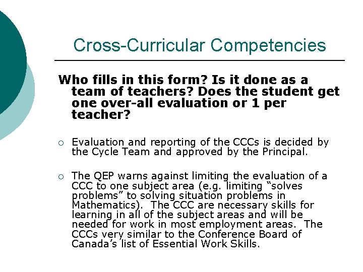 Cross-Curricular Competencies Who fills in this form? Is it done as a team of Cross-Curricular Competencies Who fills in this form? Is it done as a team of