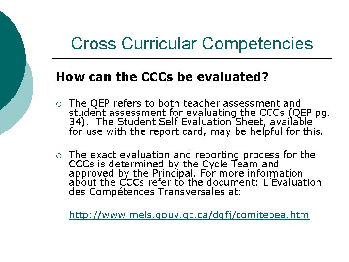 Cross Curricular Competencies How can the CCCs be evaluated? ¡ The QEP refers to Cross Curricular Competencies How can the CCCs be evaluated? ¡ The QEP refers to