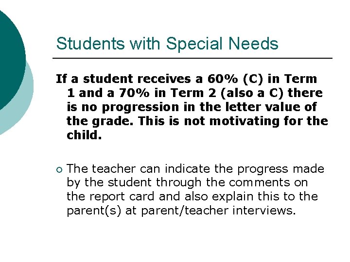 Students with Special Needs If a student receives a 60% (C) in Term 1 Students with Special Needs If a student receives a 60% (C) in Term 1