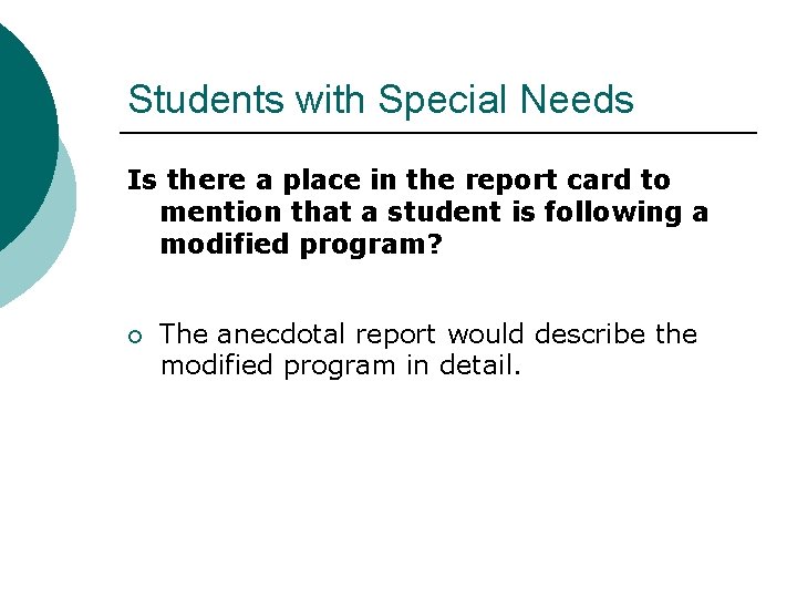 Students with Special Needs Is there a place in the report card to mention Students with Special Needs Is there a place in the report card to mention