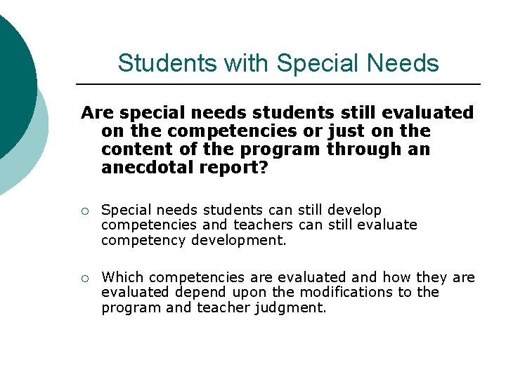 Students with Special Needs Are special needs students still evaluated on the competencies or Students with Special Needs Are special needs students still evaluated on the competencies or
