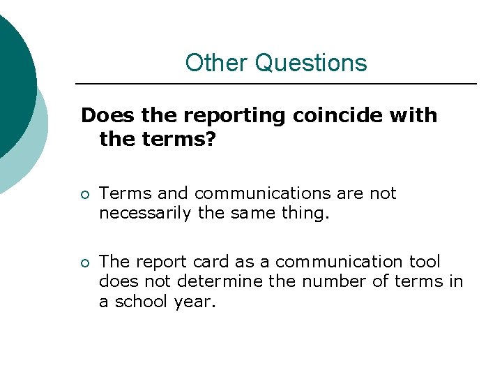 Other Questions Does the reporting coincide with the terms? ¡ Terms and communications are Other Questions Does the reporting coincide with the terms? ¡ Terms and communications are
