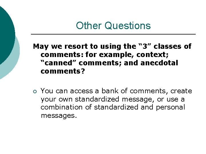 Other Questions May we resort to using the “ 3” classes of comments: for Other Questions May we resort to using the “ 3” classes of comments: for