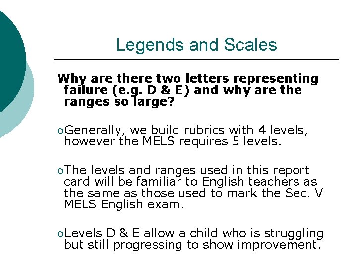 Legends and Scales Why are there two letters representing failure (e. g. D & Legends and Scales Why are there two letters representing failure (e. g. D &